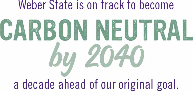 Weber State is on track to become Carbon Neutral by 2040