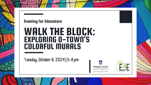 Evening for Educators - Walk the Block: Exploring O'Towns Colorful Murals - Tuesday, October 8th, 2024 5:00 pm - 8:00 pm