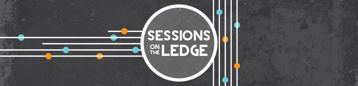 Sessions on the ledge
