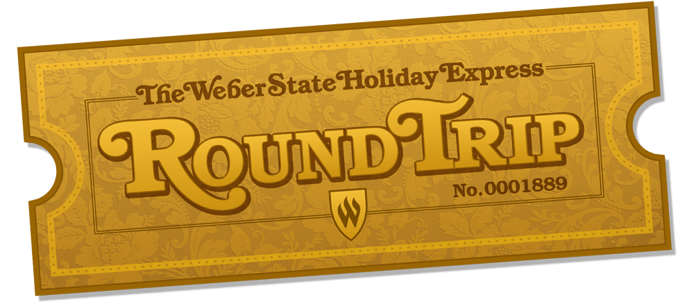 The Weber State Holiday Express, Round Trip Ticket