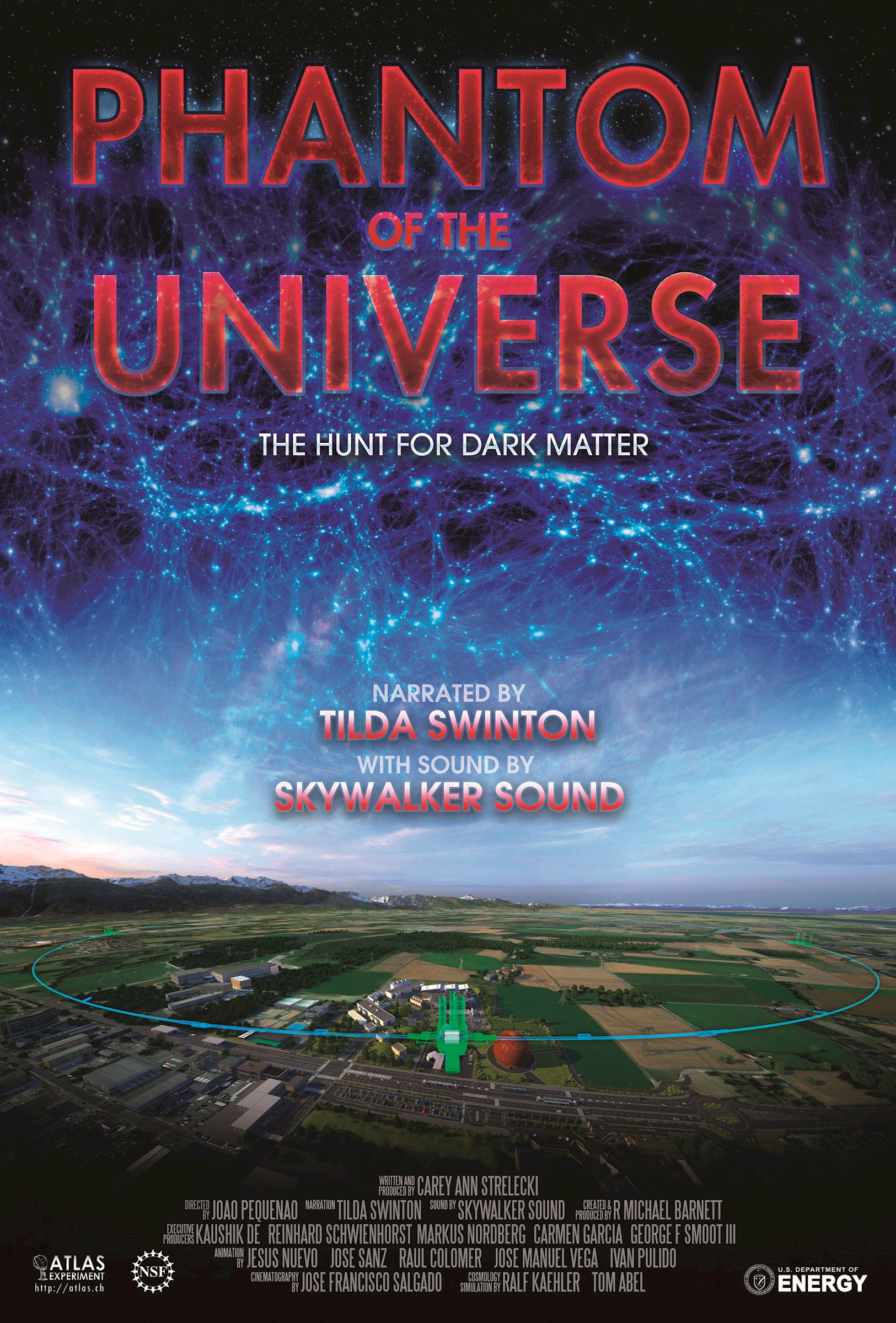 Phantom of the Universe: the hunt for dark matter Flyer. Narrated by Tilda Swinton with sound by Skywalker Sound