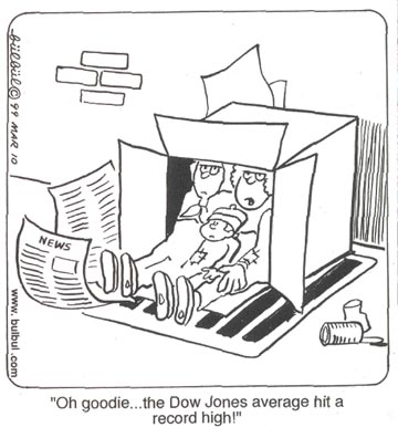 a cartoon shows a homeless family in a cardboard box, scarcastically noting, Oh goodie, the Dow Jones hit a new high.