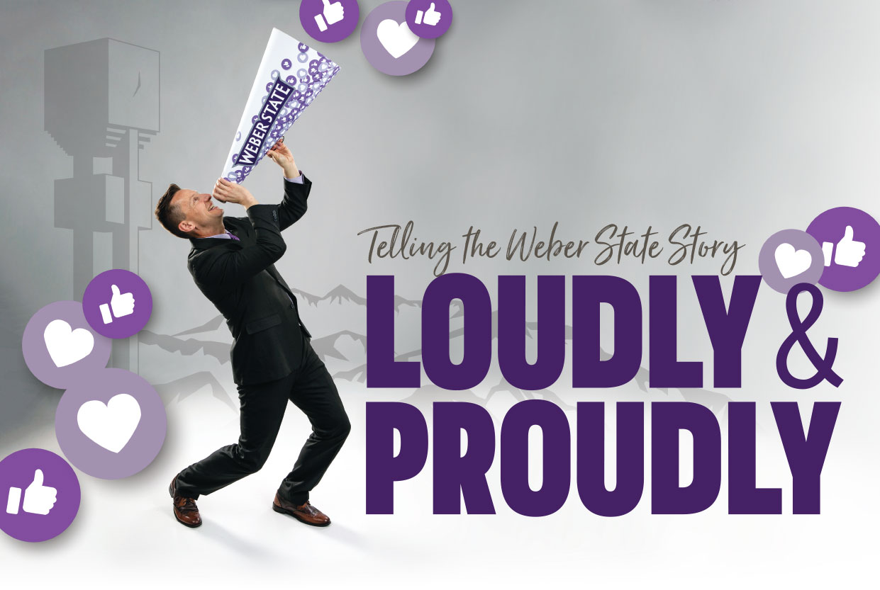 Telling the Weber State Story Loudly and Proudly